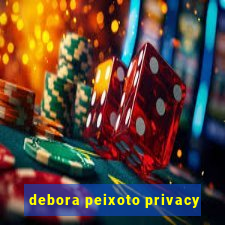 debora peixoto privacy